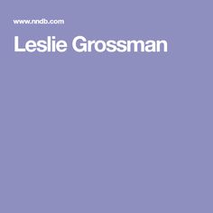 Leslie Grossman