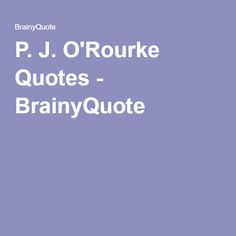 P.J. O'Rourke