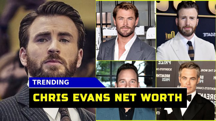 Is Chris Evan Net Worth in 2023 Truly A Marvelous Fortune?