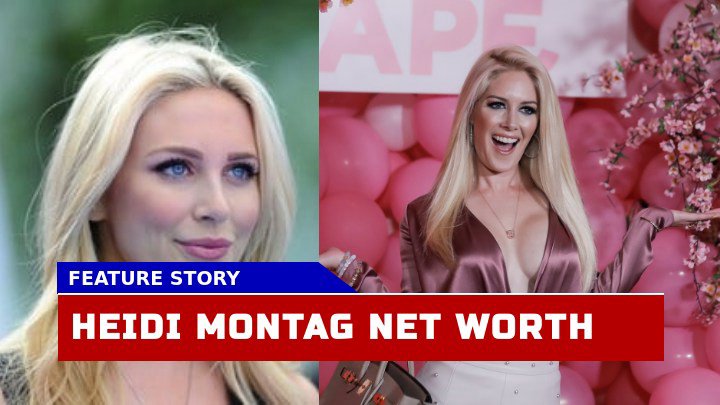 What Happened to Heidi Montag Net Worth? The Rise and Fall of The Hills Star