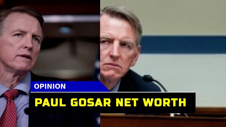 How Much is Paul Gosar Net Worth? A Dive into Arizona Republican Congressman Wealth