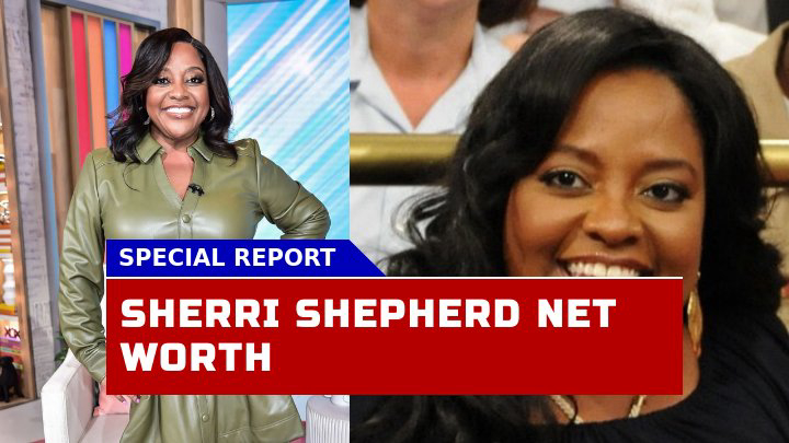 Is Sherri Shepherd 2023 Net Worth as Impressive as Her Career?