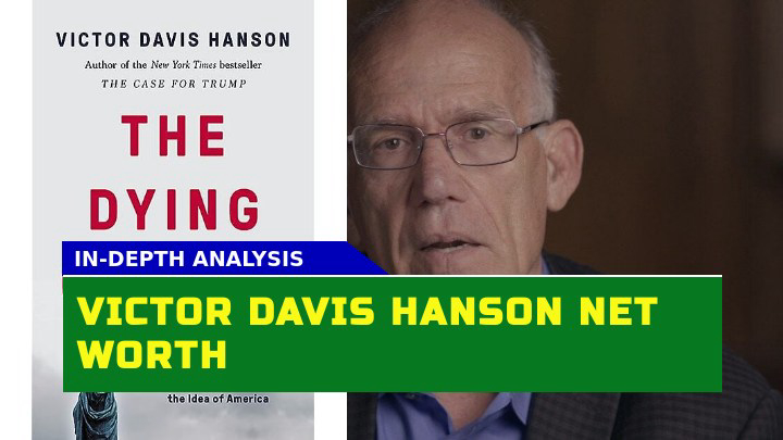 Unveiling Victor Davis Hanson Net Worth How Did He Become a Millionaire Author?