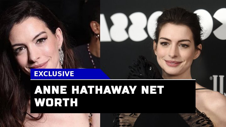 How Has Anne Hathaway Journey Led to Her Impressive $80 Million Net Worth?