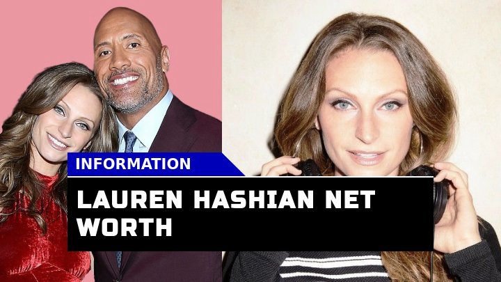 Is Lauren Hashian Net Worth Surprising? A Deep Dive into Dwayne Johnson Wife Wealth