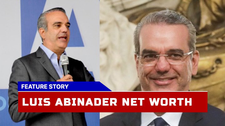 How Much is Luis Abinader Net Worth in 2023?