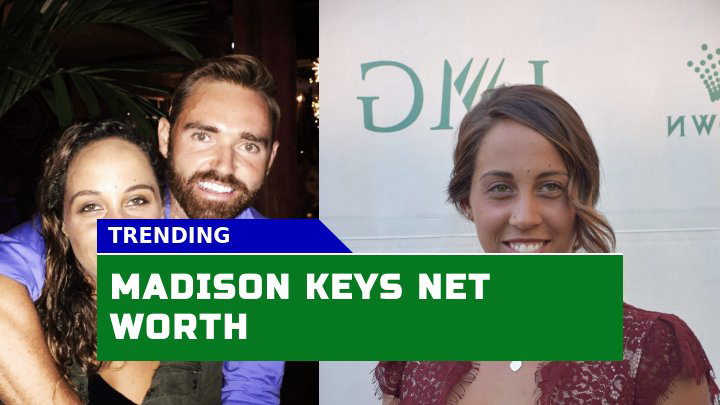 Madison Keys Net Worth What the Tennis Prodigy Financial Standing?