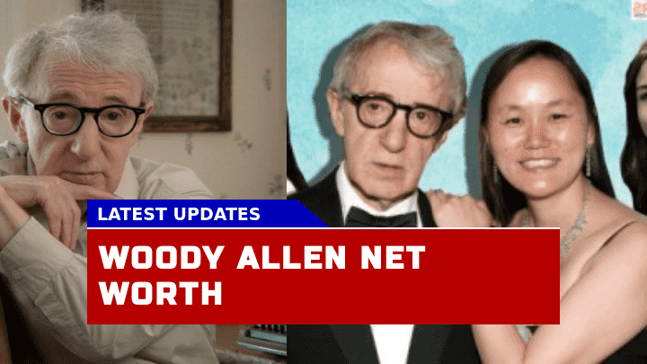 How Much is Woody Allen Worth? the Filmmaker Wealth