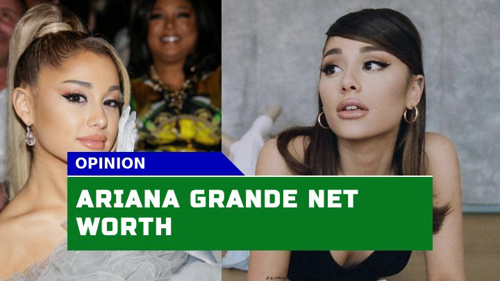 Ariana Grande Net Worth How Much is the Pop Star Worth Following Her Divorce?