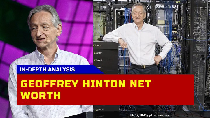 Is Geoffrey Hinton Net Worth Reflective of His Stature in AI?