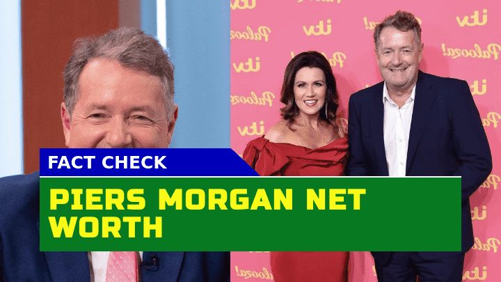 Is Piers Morgan Net Worth As Impressive As His Career? From TV Personality to Wealth Accumulation