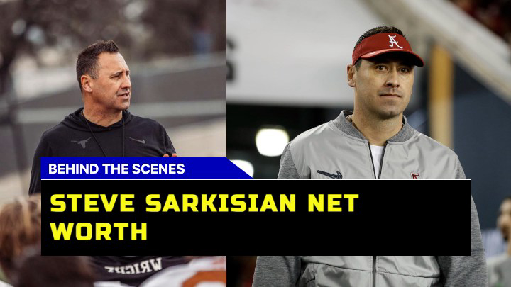 How Much is Steve Sarkisian Worth? The Texas Football Coach Wealth