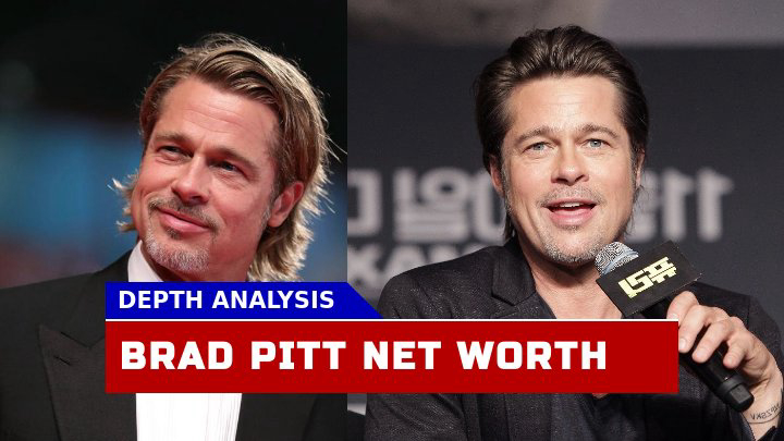 Is Brad Pitt 2023 Net Worth a Reflection of Hollywood Top Earnings?