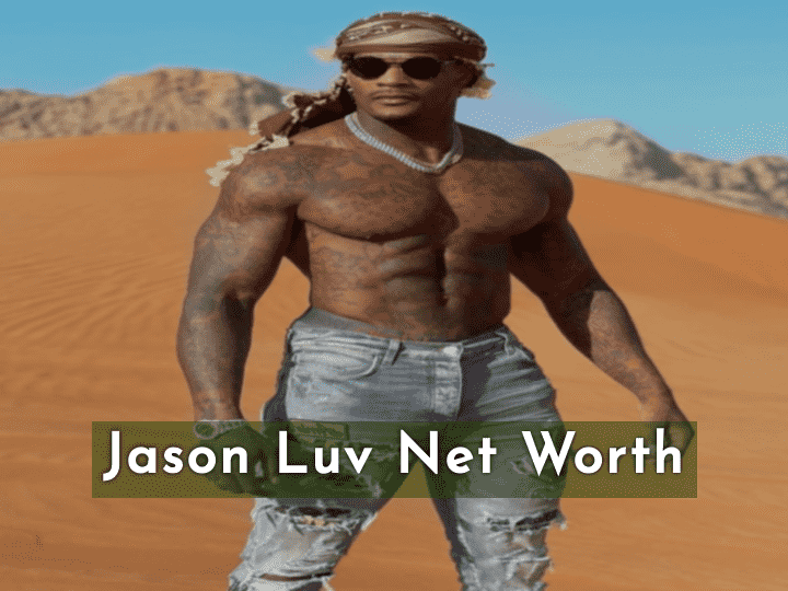 Jason Luv Net Worth: How Tall Is He