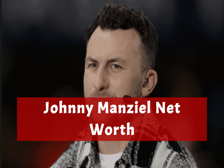 Johnny Manziel Net Worth College Triumphs to NFL Challenges