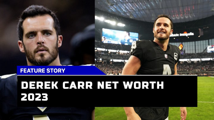 Is Derek Carr Net Worth in 2023 a Testament to His NFL Success?