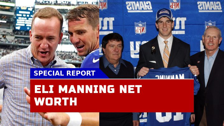 How Much is Eli Manning Net Worth ?