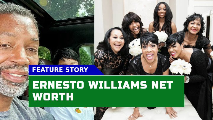 Ernesto Williams Net Worth A Closer Look at His Wealth and Success?