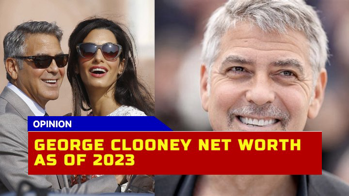 George Clooney Net Worth as of 2023 How Much Is the Film Icon Worth Today?