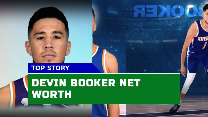What the Current Net Worth of NBA Star Devin Booker?