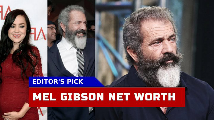 Mel Gibson Net Worth 2023 How Did He Amass His $425 Million Fortune?