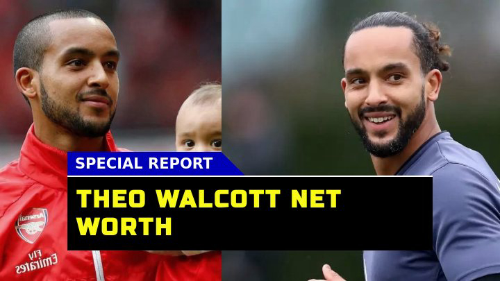 Is Theo Walcott Net Worth as Impressive as His Football Career?