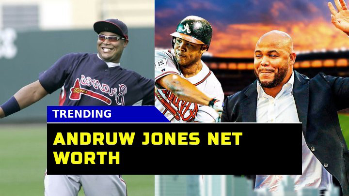How Much Is Andruw Jones Worth in 2023? A Deep Dive into the Baseball Icon Wealth