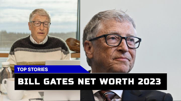 Bill Gates Net Worth 2023 What Behind the Astounding $129B Fortune?