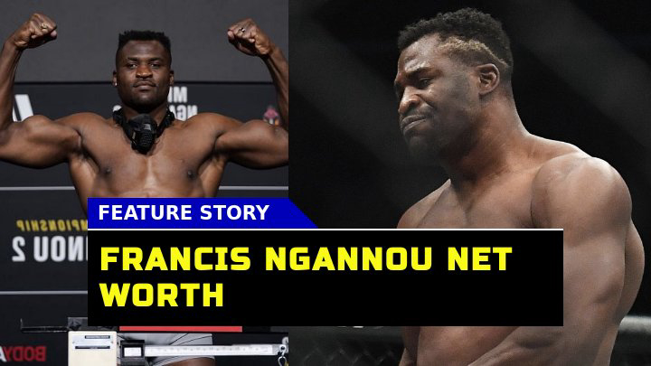 How Much is Francis Ngannou Net Worth in 2023?