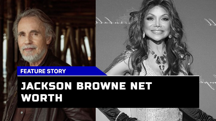 Jackson Browne Net Worth How the Legendary Singer-Songwriter Built His $50 Million Fortune