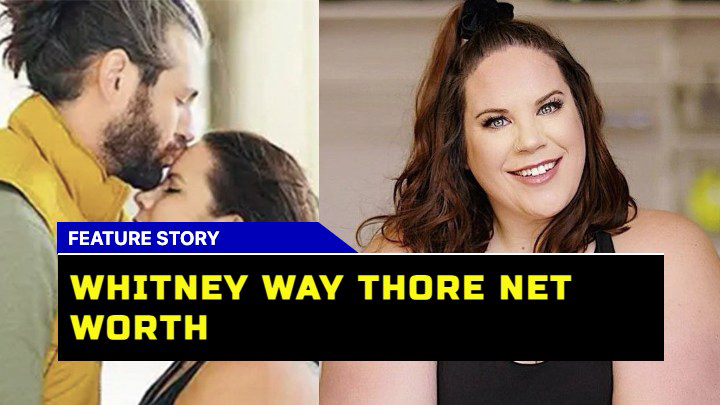 How Much is Whitney Way Thore Worth in 2023?