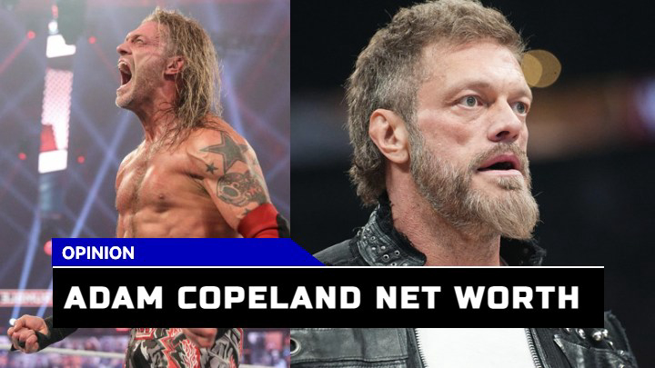 How Much is Adam Copeland Net Worth in 2023? A Deep Dive from His WWE Days to AEW