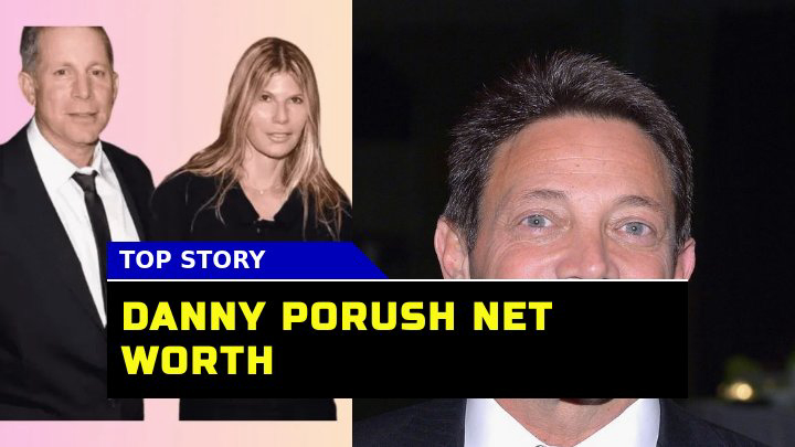 Is Danny Porush $12 Million Net Worth in 2023 Tied to His Friendship with Jordan Belfort?