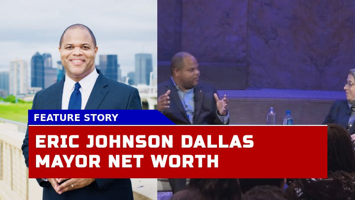 Is Eric Johnson Dallas Mayor Net Worth a Reflection of his Successful Political Journey?