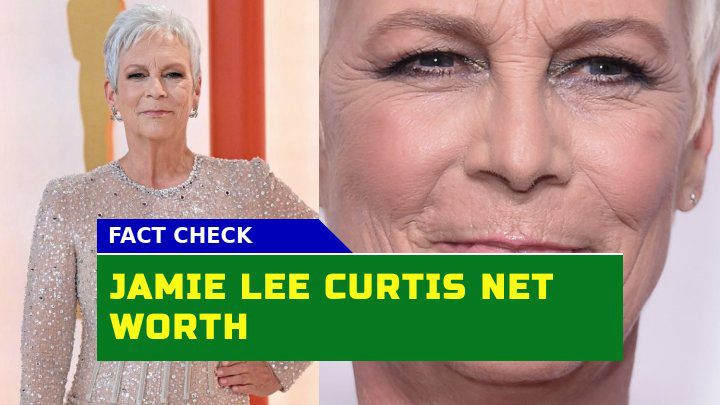 How Much Is Jamie Lee Curtis Worth in 2023?
