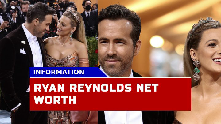 Ryan Reynolds Net Worth How Did He Amass Such Wealth?
