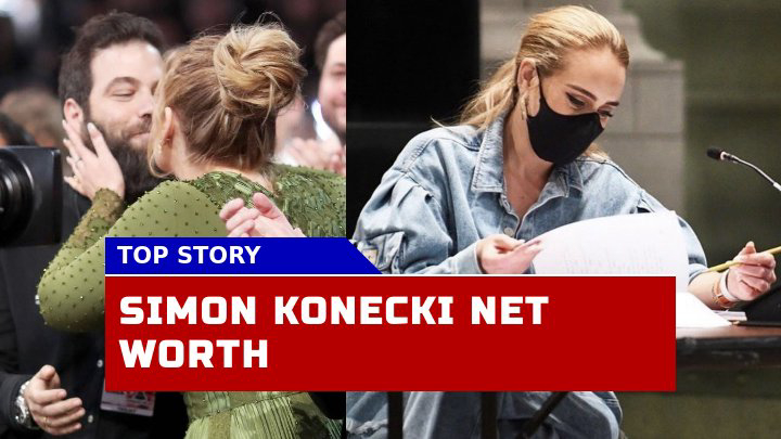 Is Simon Konecki Net Worth Comparable to Adele Fortunes?