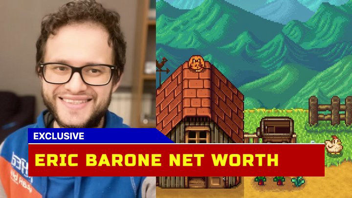 Eric Barone Net Worth 2023 Stardew Valley Creator Earnings Revealed