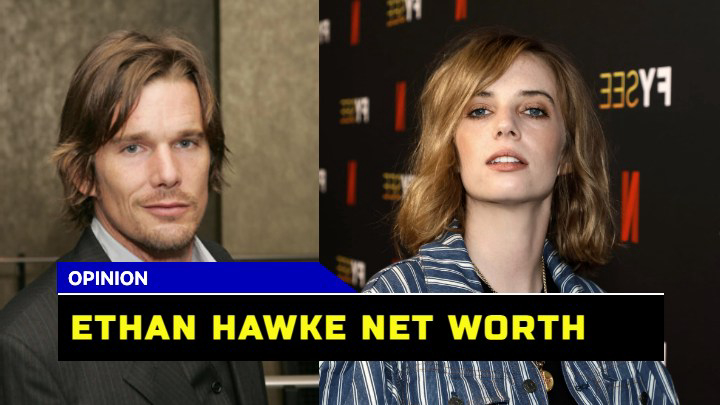 Is Ethan Hawke Net Worth in 2023 a Testament to His Versatility in Hollywood?