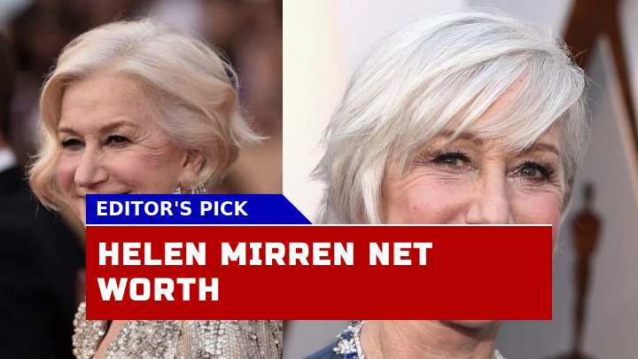 Helen Mirren Net Worth 2023 What the Figure Behind the Award-Winning Actress?